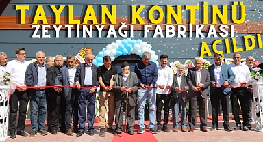 Taylan Kontinü Zeytinyağı Fabrikası açıldı