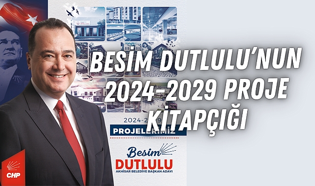 Besim Dutlulu'nun 2024-2029 proje kitapçığı