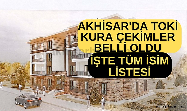 Akhisar'da TOKİ kura sonuçları açıklandı