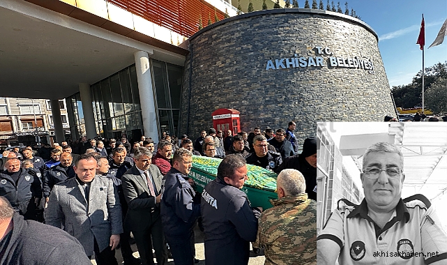 Akhisarlı zabıta son yolculuğuna uğurlandı
