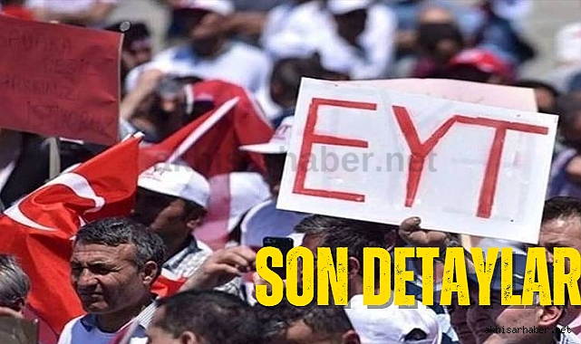 İşte EYT'lilerle ilgili son detaylar