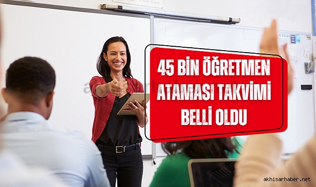 45 Bin öğretmen ataması takvimi belli oldu