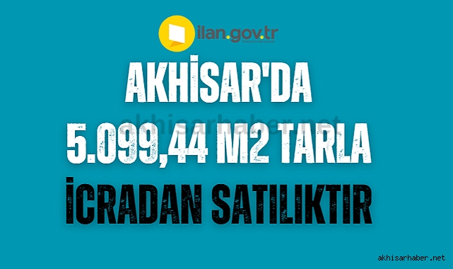 Akhisar'da 5.099,44 m2 tarla icradan satılıktır