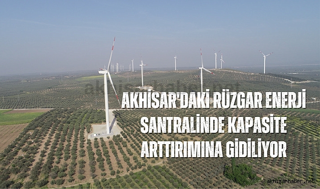 Akhisar'daki Rüzgar enerji Santralinde kapasite arttırılıyor