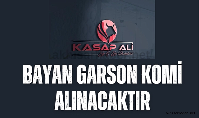 Bayan garson komi alınacaktır