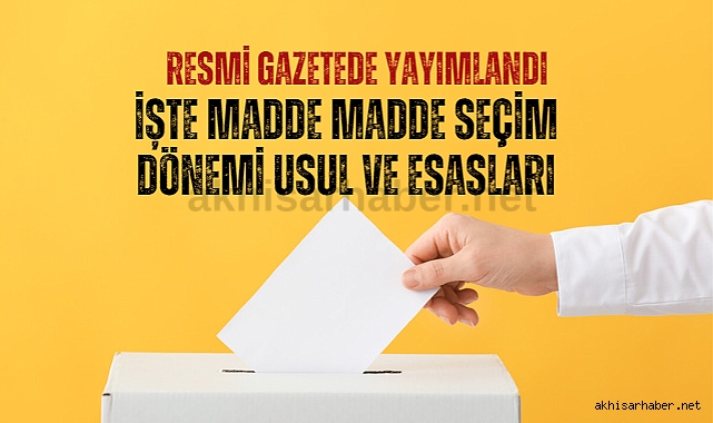 İşte madde madde seçim dönemi usul ve esasları