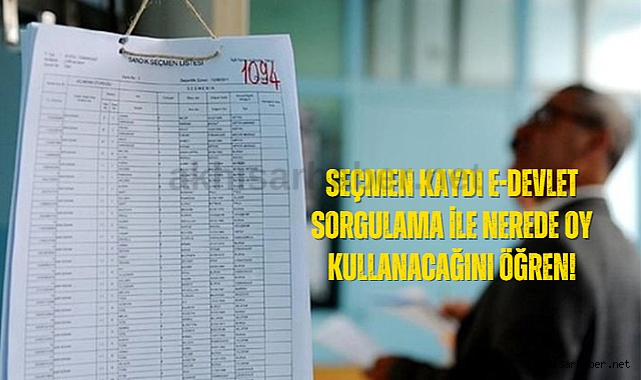 Seçmen kaydı e-devlet sorgulama ile nerede oy kullanacağını öğren!