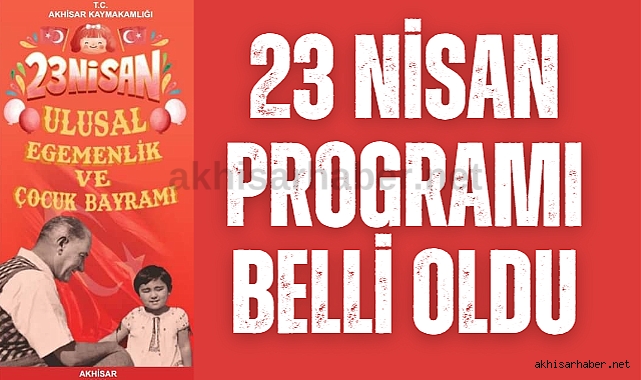 23 Nisan Akhisar programı belli oldu