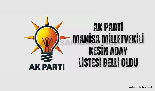 AK Parti Manisa Milletvekili aday listesi belli oldu