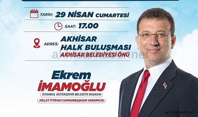 Ekrem İmamoğlu Akhisar'a geliyor