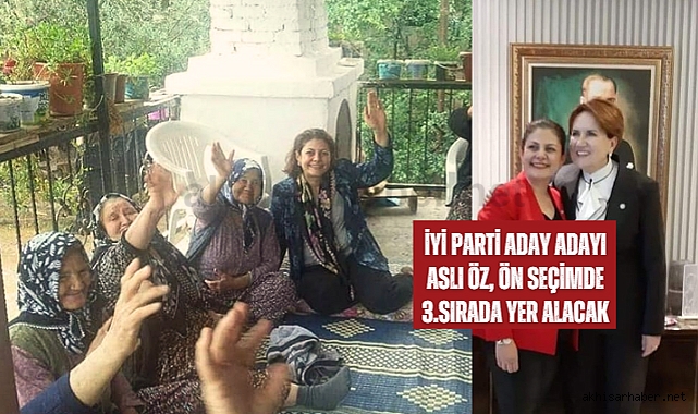 İYİ Parti Aday Adayı Aslı Öz, ön seçimde 3.sırada yer alacak