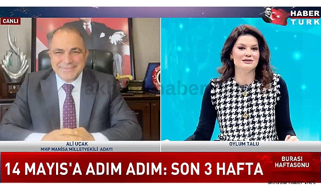 MHP Manisa Milletvekili Adayı Ali Uçak, Habertürk'te seçmene seslendi