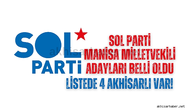 SOL Parti Manisa Milletvekili adayları belli oldu