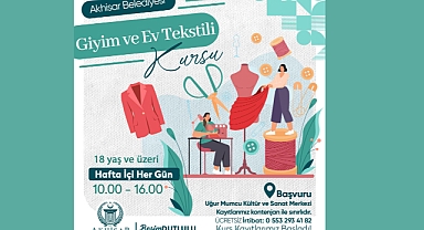 Akhisar Belediyesi Giyim ve Ev Tekstili Kursu Kayıtları Devam Ediyor