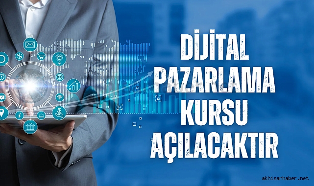 Akhisar'da dijital pazarlama kursu açılacak