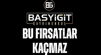 Başyiğit Gayrimenkul'dan 8-17 Mayıs fırsatları