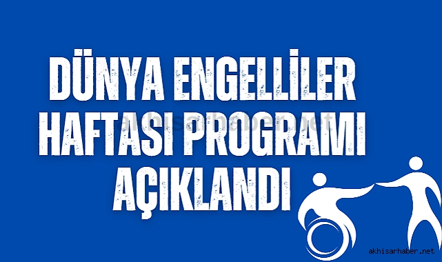 Dünya Engelliler Haftası Akhisar programı açıklandı