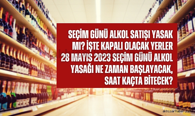 Seçim günü alkol satışı yasak mı? İşte Kapalı olacak yerler