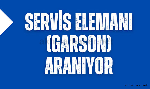 Servis elemanı (garson) aranıyor