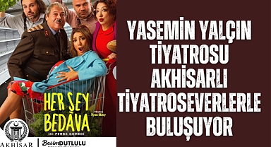Yasemin Yalçın Tiyatrosu Akhisarlı tiyatroseverlerle buluşuyor
