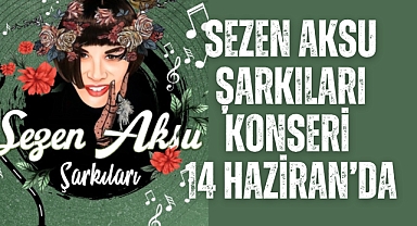 Akhisar'da Sezen Aksu şarkıları konseri 14 Haziran'da