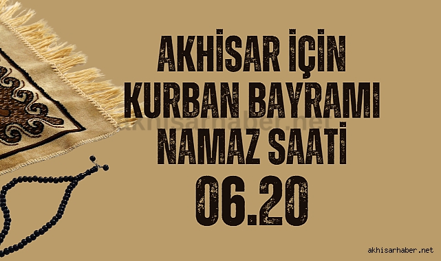 Akhisar için 2023 kurban bayramı namaz saati belli oldu