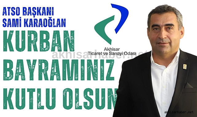 ATSO Başkanı Sami Karaoğlan'dan Kurban Bayramı mesajı