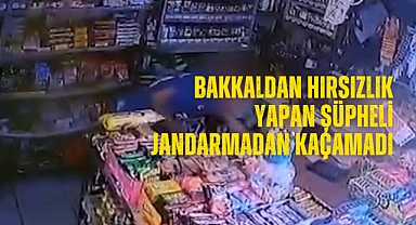 Bakkaldan hırsızlık yapan şüpheli Jandarmadan kaçamadı