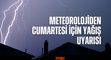 Meteorolojiden Cumartesi için yağış uyarısı