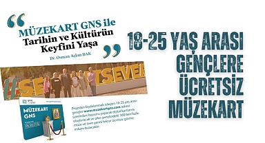 18-25 yaş arası gençlere ücretsiz Müzekart