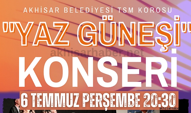 Akhisar Belediyesi TSM Korosu Yaz Güneşi konseri 6 Temmuz'da