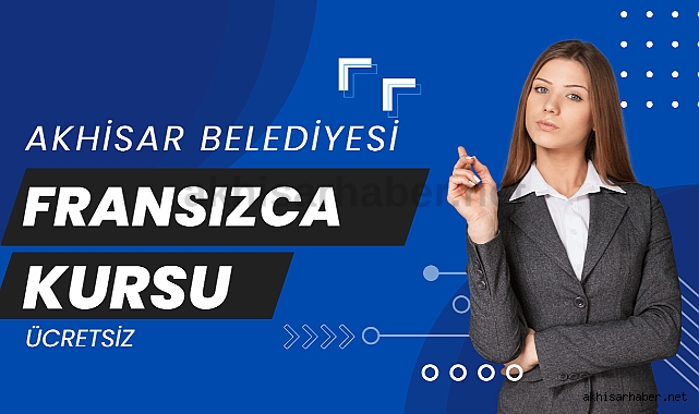 Akhisar Belediyesi, ücretsiz Fransızca kursları düzenlemeye başlıyor