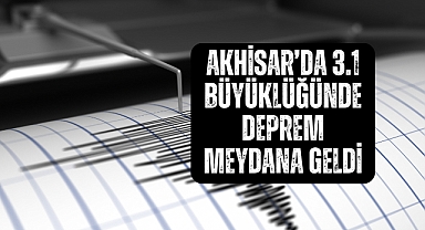 Akhisar’da 3.1 büyüklüğünde deprem meydana geldi