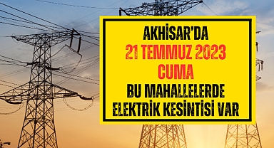 Akhisar'da Cuma günü bazı mahallelerde elektrik kesintisi var