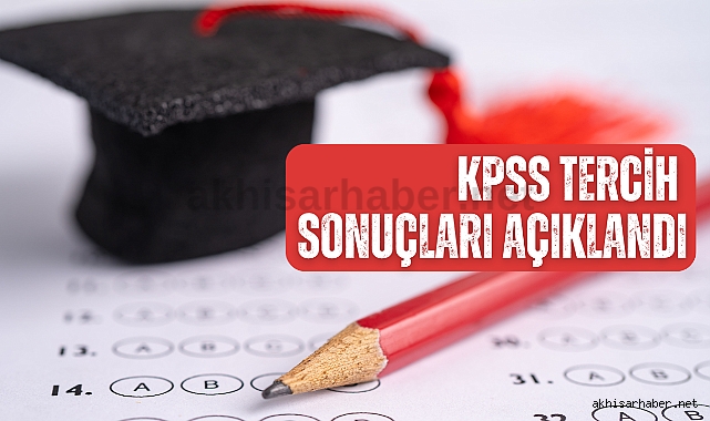KPSS tercih sonuçları açıklandı