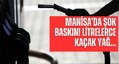 Manisa’da şok baskın! Litrelerce kaçak yağ…