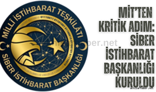 MİT'ten kritik adım: Siber İstihbarat Başkanlığı kuruldu