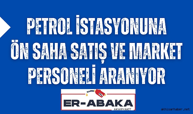 Petrol istasyonuna ön saha satış ve market personeli aranıyor