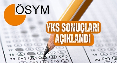 YKS sonuçları açıklandı
