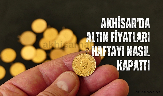 Akhisar’da 11 Ağustos 2023 tarihli altın fiyatları