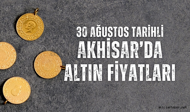 Akhisar’da 30 Ağustos 2023 tarihli altın fiyatları