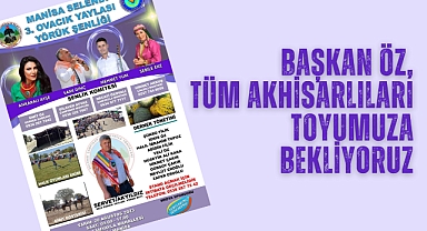 Başkan Öz, tüm Akhisarlıları toyumuza bekliyoruz