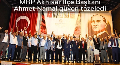 MHP Akhisar İlçe Başkanı Ahmet Namal güven tazeledi