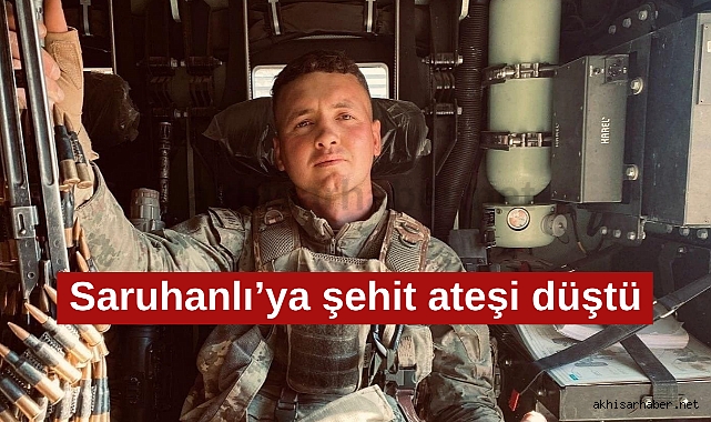 Saruhanlı'ya şehit ateşi düştü