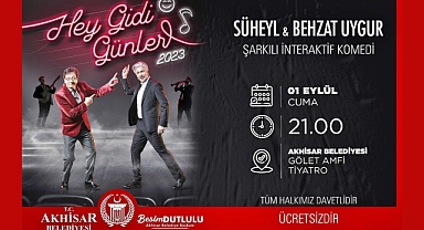 Süheyl ve Behzat Uygur Akhisar'da Sahne Alacak