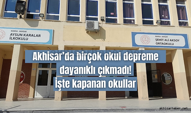 Akhisar'da birçok okul depreme dayanıklı çıkmadı! İşte kapanan okullar