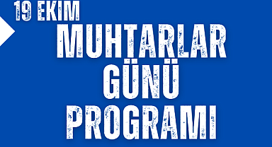 19 Ekim Muhtarlar Günü programı açıklandı