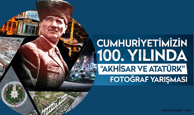 Akhisar Belediyesi Cumhuriyetin 100. Yılına özel ödüllü fotoğraf yarışması