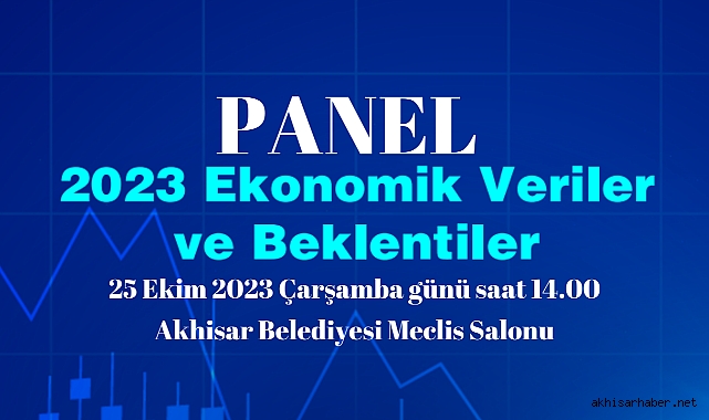Akhisar'da 2023 Ekonomik Veriler ve Beklentiler Paneli düzenlenecek