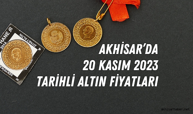 Akhisar’da 20 Kasım 2023 tarihli altın fiyatları